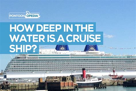 How Deep Does a Cruise Ship Sit in the Water, and Why Does It Feel Like Floating on a Giant Marshmallow?